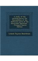 A Study of the Exciting Power for Fluroescence of the Different Parts of the Ultraviolet Spectrum ..