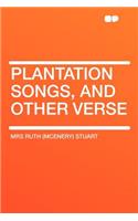 Plantation Songs, and Other Verse
