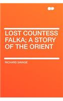 Lost Countess Falka; A Story of the Orient