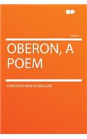 Oberon, a Poem Volume 1