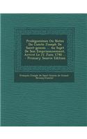 Prolégomènes Ou Notes Du Comte Joseph De Saint-genois ... Au Sujet De Son Emprisonnement, Arrivé Le 21 Juin 1790 ...