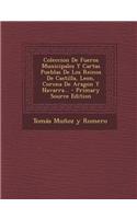 Coleccion De Fueros Municipales Y Cartas Pueblas De Los Reinos De Castilla, Leon, Corona De Aragon Y Navarra...