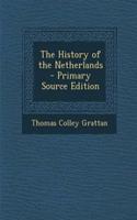 The History of the Netherlands - Primary Source Edition: (English)
