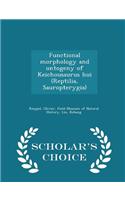 Functional Morphology and Ontogeny of Keichousaurus Hui (Reptilia, Sauropterygia) - Scholar's Choice Edition