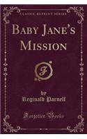 Baby Jane's Mission (Classic Reprint)
