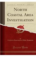 North Coastal Area Investigation (Classic Reprint)