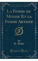 La Femme Du Monde Et La Femme Artiste, Vol. 2 (Classic Reprint)