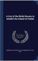 A List of the Birds Known to Inhabit the Island of Celebe