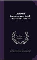 Dioecesis Lincolniensis, Rotuli Hugonis de Welles