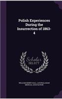 Polish Experiences During the Insurrection of 1863-4