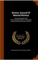 Boston Journal Of Natural History: Containing Papers And Communications Read To The Boston Society Of Natural History, Volume 5