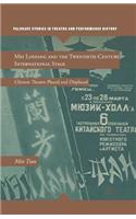 Mei Lanfang and the Twentieth-Century International Stage