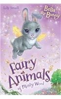 Bella the Bunny: (2 Fairy Animals of Misty Wood)