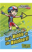 Don't Wobble on the Wakeboard!