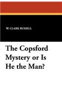 The Copsford Mystery or Is He the Man?