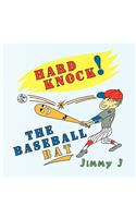 Hard Knock the Baseball Bat