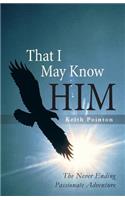 That I May Know Him