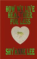 "How We Live Healthier for Less": (English)