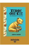 Teddy One-Eye: The Autobiography of a Teddy Bear (Large Print 16pt)