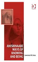Anishinaabe Ways of Knowing and Being: (Vitality of Indigenous Religions)