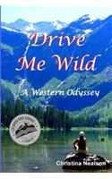 Drive Me Wild: A Western Odyssey