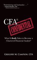 Cfa Confidential: What It Really Takes to Become a Chartered Financial Analyst