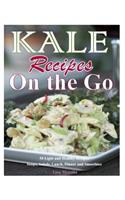 Kale Recipes on the GO: 50 Light and Healthy Recipes Soups, Salads, Lunch, Dinner and Smoothies(English)
