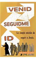 Venid - Seguidme - Id