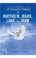 Detailed Outline of Matthew, Mark, Luke and John