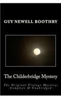 The Childerbridge Mystery The Original Vintage Mystery, Complete & Unabridged [Large Print Edition]