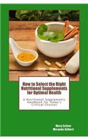 How to Select the Right Nutritional Supplements for Optimal Health