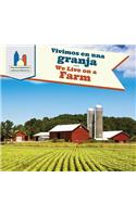 Vivimos En Una Granja / We Live on a Farm: (Nuestras Comunidades / American Communities)