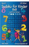 Sudoku für Kinder 8x8 - Leicht bis Schwer - Band 2 - 145 Rätsel: (2 Sudoku Für Kinder)