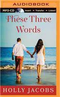 These Three Words