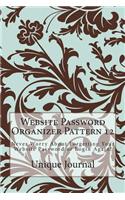 Website Password Organizer Pattern 12: Never Worry about Forgetting Your Website Password or Login Again!(English)