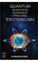 Quantum-Scientific Evidence Proving Esotericism