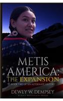 Metis America: Expansion: Book Two of an Alternate History