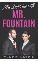 Interview with Mr. Fountain