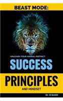 Beast mode principles and mindset of success, unleash your inner animal