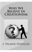 Why We Believe in Creationism