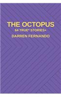 Octopus: 64 True* Stories+