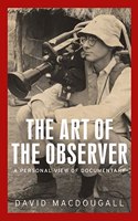 Art of the Observer: A Personal View of Documentary