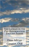 Layman in the Pre-Reformation English Parish