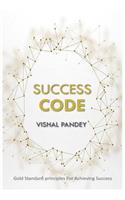 Success Code: Gold Standard Principles for Achieving Success