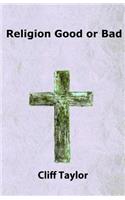 Religion, Good or Bad