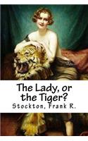 The Lady, or the Tiger?: (English)