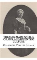 The Man-Made World; or, Our Androcentric Culture