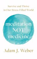 Meditation Not Medicine