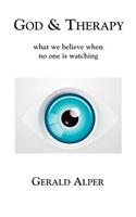 God & Therapy-what we believe when no one is watching