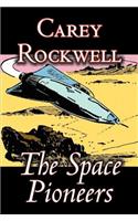 The Space Pioneers by Carey Rockwell, Science Fiction, Action & Adventure
